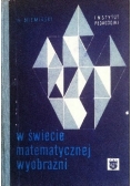 W świecie matematycznej wyobraźni
