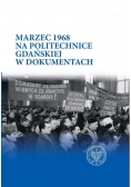 Marzec 1968 na Politechnice Gdańskiej w dokumentach