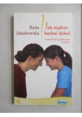 Jak mądrze kochać dzieci
