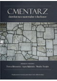 Cmentarz - dziedzictwo materialne i duchowe
