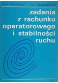 Zadania z rachunku operatorowego i stabilności ruchu