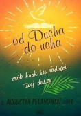 Od Ducha do ucha Zrób krok ku radości twej duszy