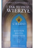 I tak będziesz wierzył