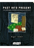 Past  into present, An Anthology of British and American Literature