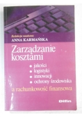Zarządzanie kosztami jakości, logistyki, innowacji, ochrony środowiska a rachunkowość finansowa