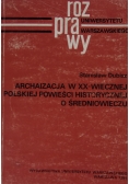 Archaizacja w XX-wiecznej polskiej powieści historycznej o średniowieczu