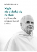 Nigdy nie układaj się ze złem