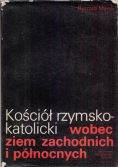 Kościół rzymskokatolicki wobec ziem zachodnich i północnych