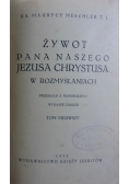 Żywot Pana naszego Jezusa Chrystusa w rozmyślaniach, 1932r.