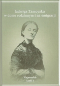 Jadwiga Zamoyska w domu rodzinnym i na emigracji