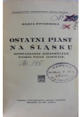 Ostatni Piast na Śląsku,1928r.