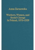 Workers, Women, and Social Change in Poland 1870 - 1939