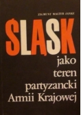 Śląsk jako teren partyzancki Armii Krajowej