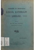 Przewodnik dla zwiedzających  Kościół Katedralny Lubelski 1912 r.