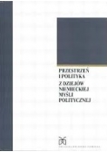 Przestrzeń i polityka z dziejów niemieckiej myśli politycznej
