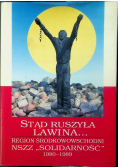 Stąd ruszyła lawina Region środkowowschodni NSZZ Solidarność