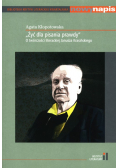 Żyć dla pisania prawdy