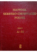 Słownik serbsko-chorwacko polski Tom I