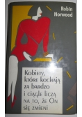 Kobiety które kochają za bardzo