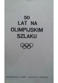 50 lat na olimpijskim szlaku