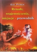 Rytuały, wtajemniczenia, inicjacje  przewodnik