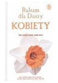 Balsam dla Duszy kobiety. Małe radości i smutki...