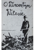 O Wincentym Witosie Relacje i wspomnienia