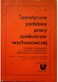 Teoretyczne podstawy pracy opiekuńczo wychowawczej