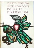 Zarys dziejów wojskowości polskiej do roku 1864 Tom I