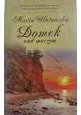 Ulatowska Maria  Domek nad morzem