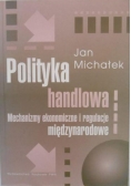 Polityka Handlowa Mechanizmy Ekonomiczne i Regulacje Międzynarodowe