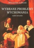 Wybrane problemy wychowania.Nadal aktualne