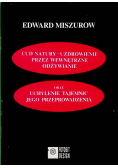 Cud natury uzdrowienie przez wewnętrzne odżywianie oraz uchylenie tajemnic jego przeprowadzenia