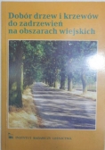 Dobór drzew i krzewów do zadrzewień na obszarach wiejskich