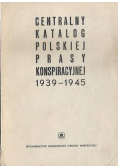 Centralny katalog polskiej prasy konspiracyjnej 1939  1945
