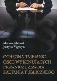 Ochrona tajemnic osób wykonujących prawnicze zawody zaufania publicznego