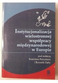 Instytucjonalizacja wielostronnej współpracy międzynarodowej w Europie