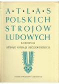 Atlas Polskich Strojów Ludowych Stroje Górali Szczawnickich