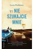 PS Nie szukajcie mnie