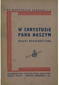 W Chrystusie panu naszym  nauki rekolekcyjne,1948r.