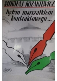 Byłem marszałkiem kontraktowego...