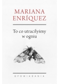To co utraciłyśmy w ogniu