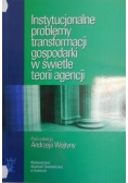 Instytucjonalne problemy transformacji gospodarki w świetle teorii agencji