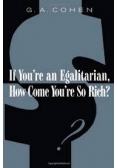 If you're an Egalitarian, how come you're so rich?