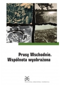 Prusy Wschodnie Wspólnota wyobrażona