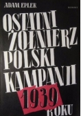 Ostatni żołnierz polski kampanii roku 1939, Reprint z 1942 r.
