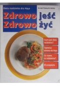 Zdrowo jeść Zdrowo żyć.