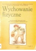 Wychowanie fizyczne. Przewodnik metodyczny dla nauczycieli w klasach 4-6, cz. I