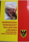 Noworodek donoszony pacjentem lekarza