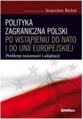 Polityka zagraniczna Polski po wstąpieniu do NATO i do Unii Europejskiej